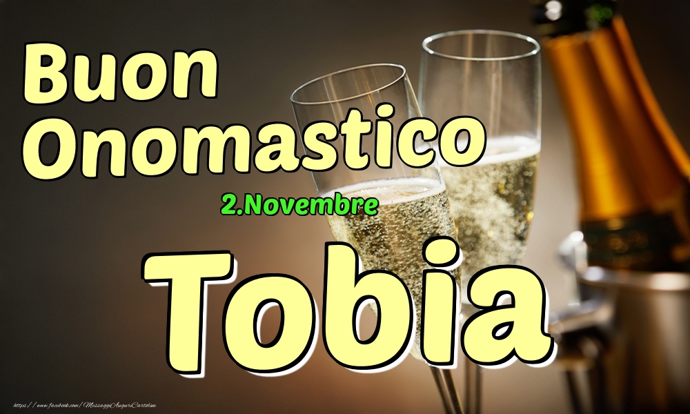 Cartoline di onomastico - Champagne | 2.Novembre - Buon Onomastico Tobia!