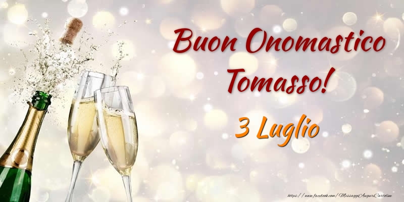 Cartoline di onomastico - Champagne | Buon Onomastico Tomasso! 3 Luglio