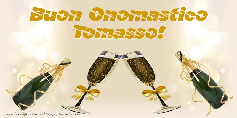 Cartoline di onomastico - Champagne | Buon Onomastico Tomasso!