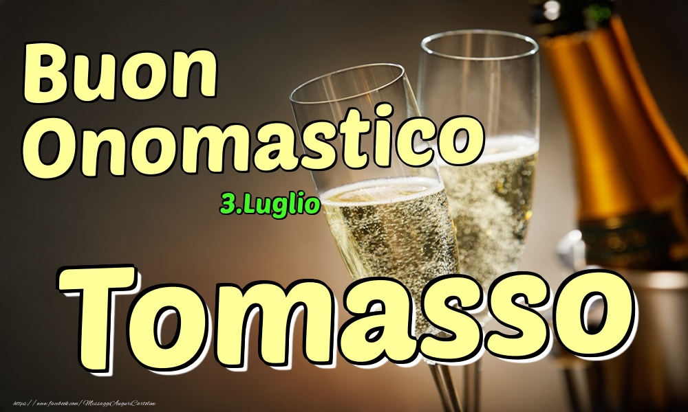 Cartoline di onomastico - Champagne | 3.Luglio - Buon Onomastico Tomasso!