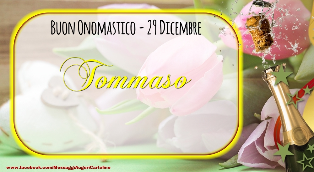 Cartoline di onomastico - Champagne | Buon Onomastico, Tommaso! 29 Dicembre