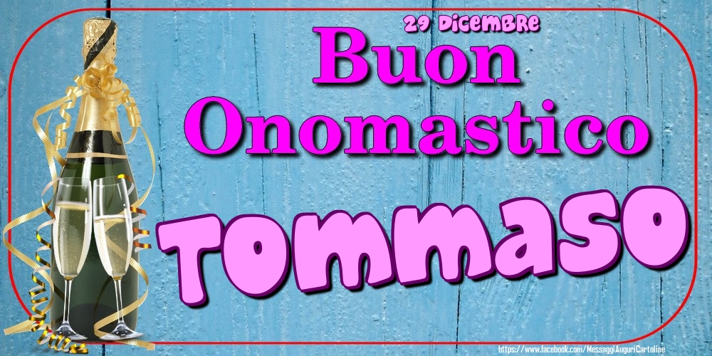 Cartoline di onomastico - Champagne | 29 Dicembre - Buon Onomastico Tommaso!