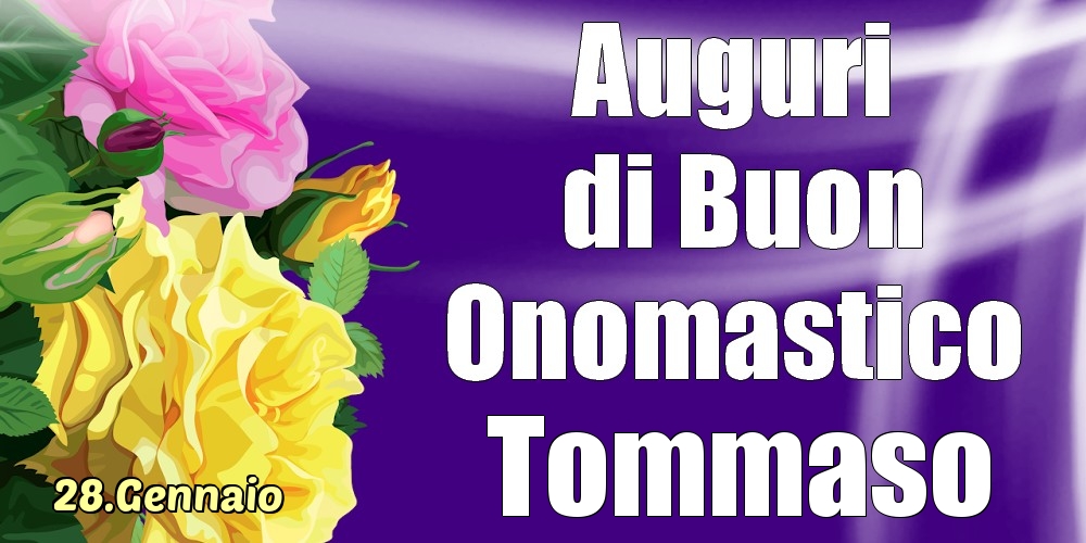 Cartoline di onomastico - 28.Gennaio - La mulți ani de ziua onomastică Tommaso!