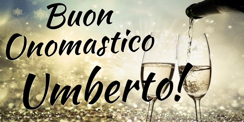 Cartoline di onomastico - Champagne | Buon Onomastico Umberto