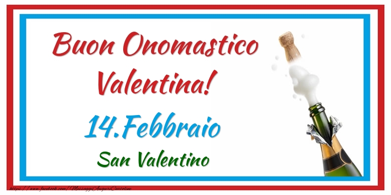 Cartoline di onomastico - Champagne | Buon Onomastico Valentina! 14.Febbraio San Valentino