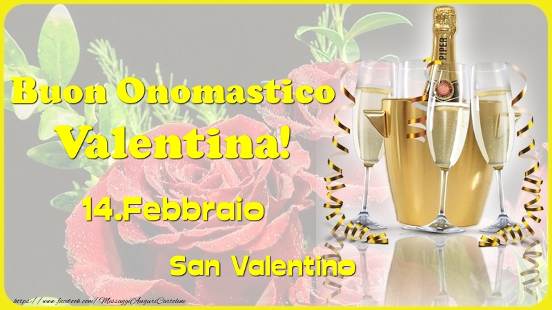 Cartoline di onomastico - Champagne | Buon Onomastico Valentina! 14.Febbraio - San Valentino
