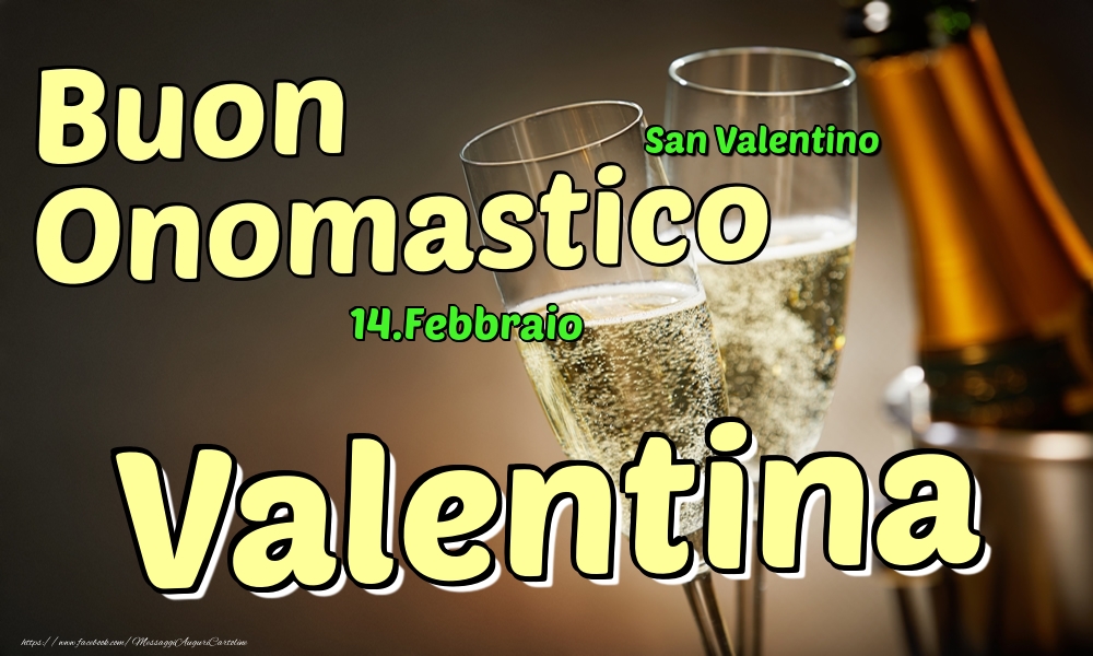 Cartoline di onomastico - Champagne | 14.Febbraio - Buon Onomastico Valentina!