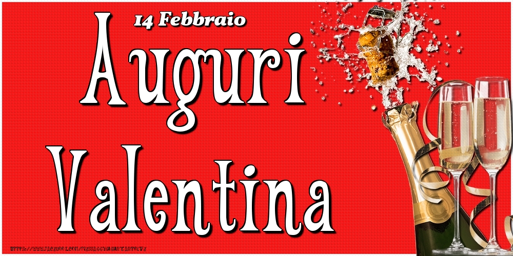 Cartoline di onomastico - Champagne | 14 Febbraio - Auguri Valentina!