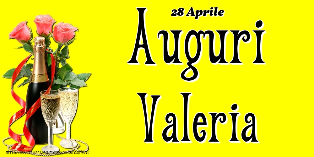Cartoline di onomastico - Champagne & Fiori | 28 Aprile - Auguri Valeria!