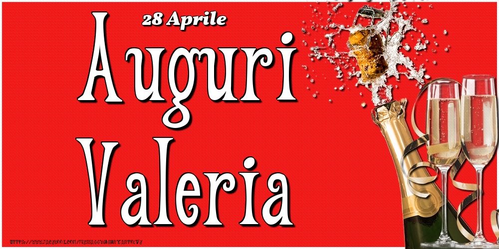 Cartoline di onomastico - Champagne | 28 Aprile - Auguri Valeria!