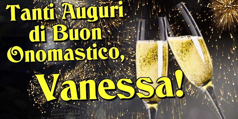 Cartoline di onomastico - Champagne | Tanti Auguri di Buon Onomastico, Vanessa