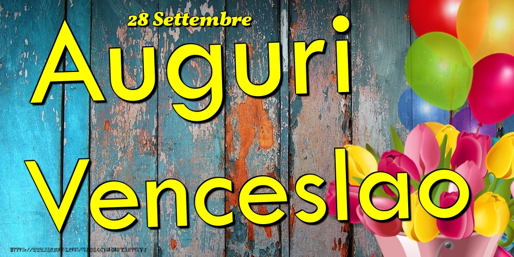 Cartoline di onomastico - Fiori & Palloncini | 28 Settembre - Auguri Venceslao!