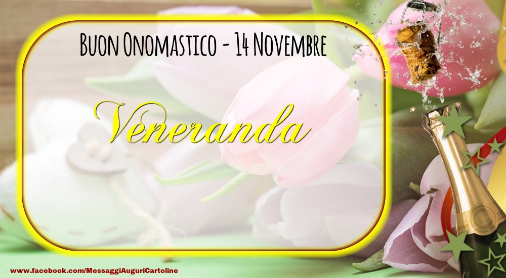 Cartoline di onomastico - Buon Onomastico, Veneranda! 14 Novembre