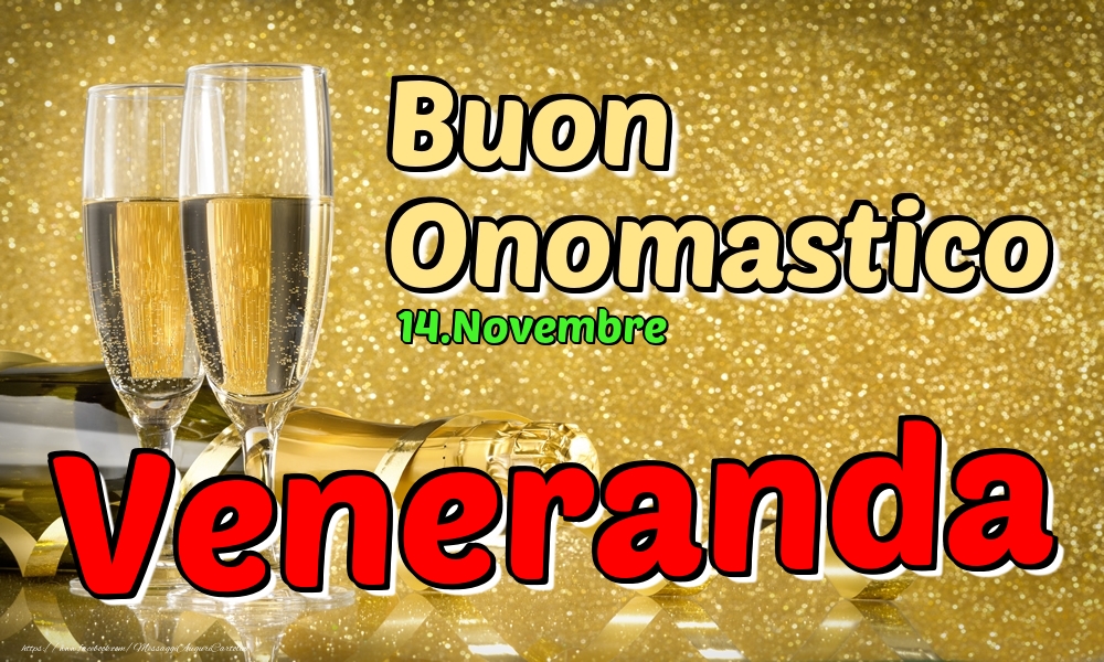 Cartoline di onomastico - Champagne | 14.Novembre - Buon Onomastico Veneranda!