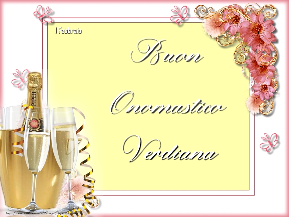 Cartoline di onomastico - Champagne & Fiori | Buon Onomastico, Verdiana! 1 Febbraio