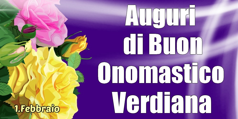 Cartoline di onomastico - 1.Febbraio - La mulți ani de ziua onomastică Verdiana!