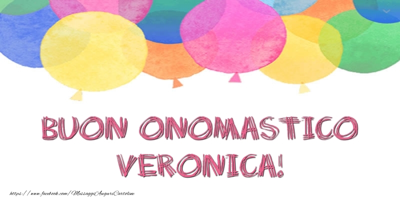 Cartoline di onomastico - Palloncini | Buon Onomastico Veronica!