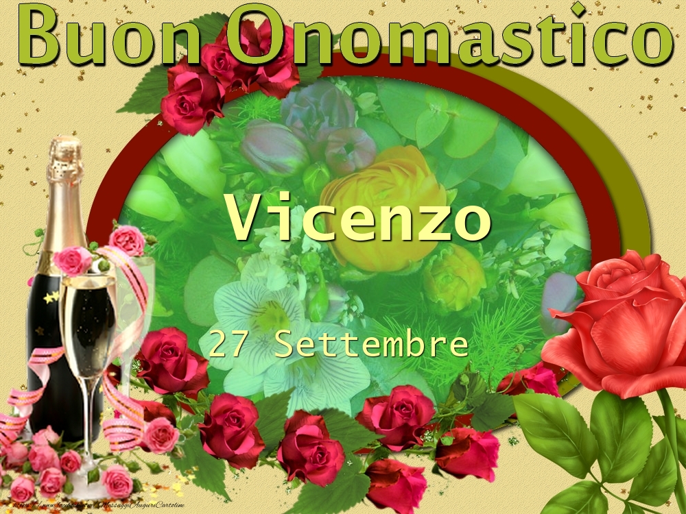 Cartoline di onomastico - Champagne & Fiori & Rose | Buon Onomastico, Vicenzo! 27 Settembre