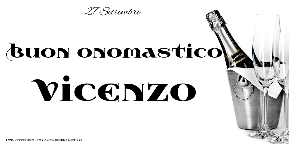 Cartoline di onomastico - Champagne | 27 Settembre - Buon onomastico Vicenzo!