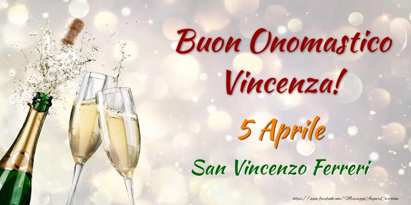 Cartoline di onomastico - Champagne | Buon Onomastico Vincenza! 5 Aprile San Vincenzo Ferreri