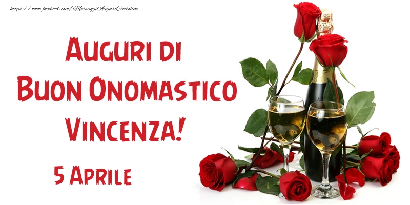 Cartoline di onomastico - Champagne & Rose | 5 Aprile Auguri di Buon Onomastico Vincenza!