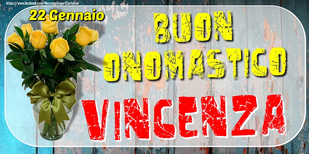 Cartoline di onomastico - 22 Gennaio - Buon Onomastico Vincenza!