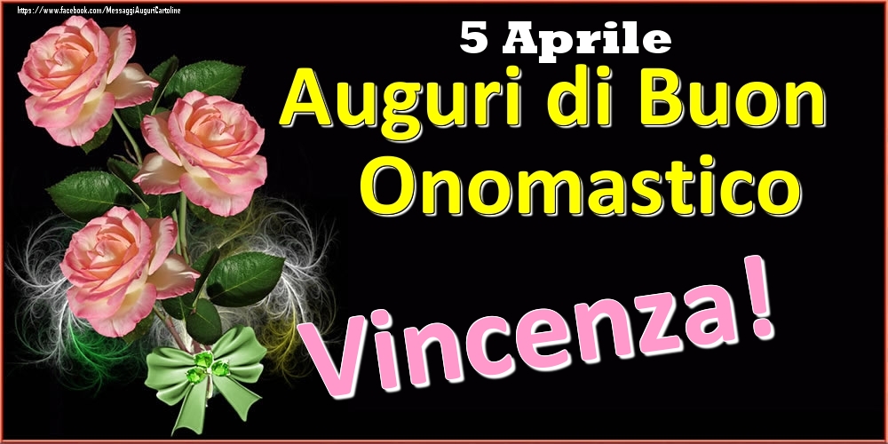 Cartoline di onomastico - Auguri di Buon Onomastico Vincenza! - 5 Aprile