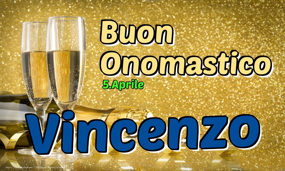 Cartoline di onomastico - Champagne | 5.Aprile - Buon Onomastico Vincenzo!