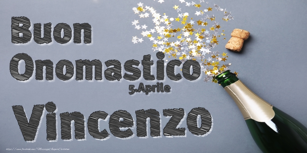 Cartoline di onomastico - Champagne | 5.Aprile - Buon Onomastico Vincenzo!