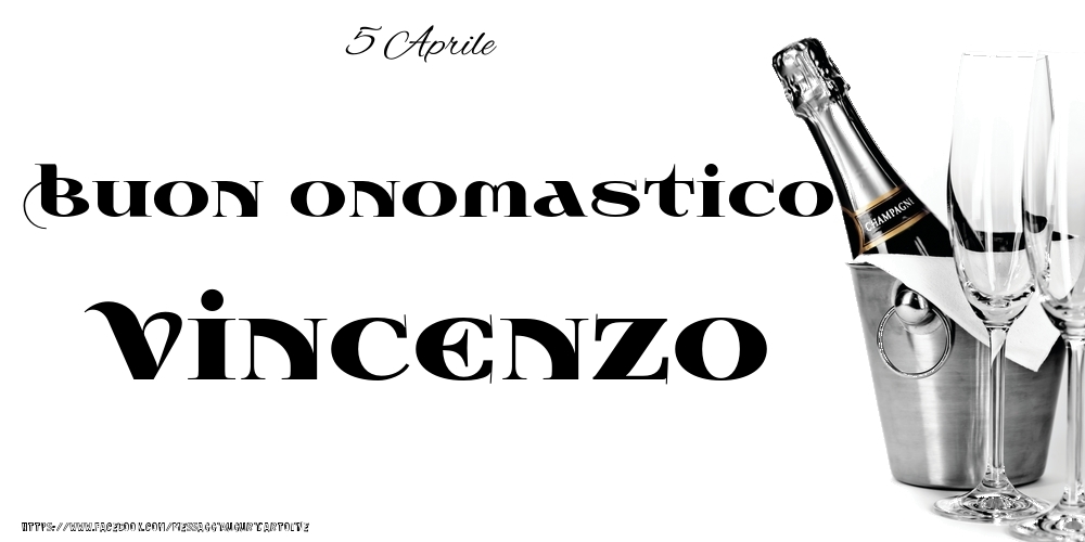 Cartoline di onomastico - Champagne | 5 Aprile - Buon onomastico Vincenzo!