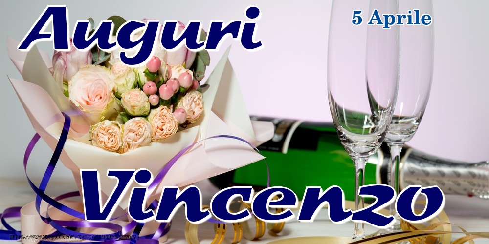 Cartoline di onomastico - Champagne & Fiori | 5 Aprile - Auguri Vincenzo!