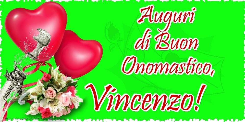 Cartoline di onomastico - Champagne & Cuore & Fiori | Auguri di Buon Onomastico, Vincenzo