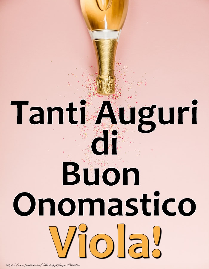 Cartoline di onomastico - Champagne | Tanti Auguri di Buon Onomastico Viola!