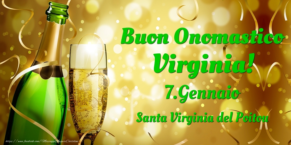 Cartoline di onomastico - Champagne | Buon Onomastico Virginia! 7.Gennaio - Santa Virginia del Poitou