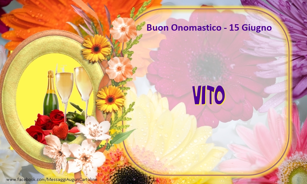 Cartoline di onomastico - Buon Onomastico, Vito! 15 Giugno