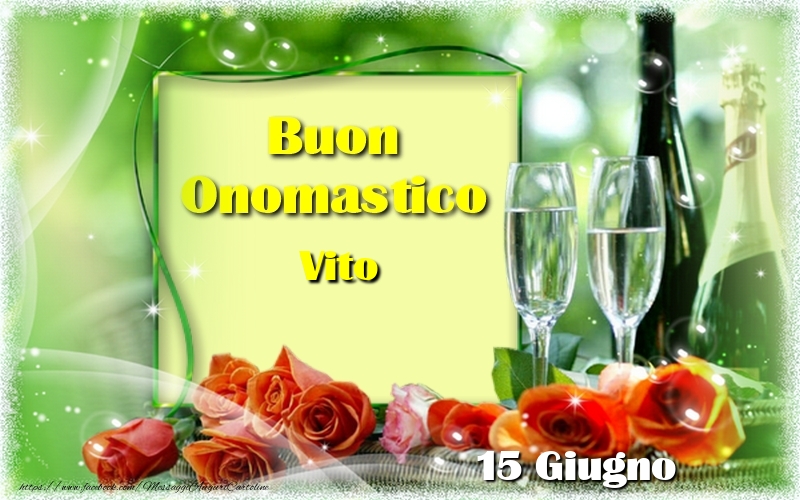 Cartoline di onomastico - Champagne & Rose | Buon Onomastico Vito! 15 Giugno