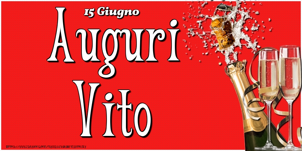 Cartoline di onomastico - Champagne | 15 Giugno - Auguri Vito!
