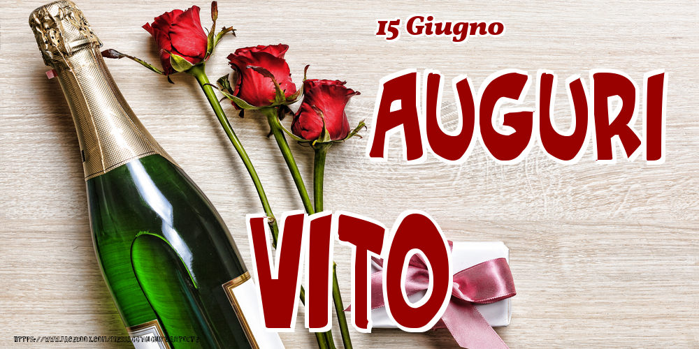 Cartoline di onomastico - 15 Giugno - Auguri Vito!