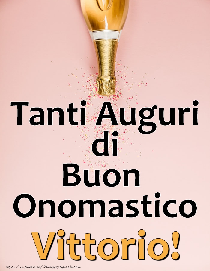  Cartoline di onomastico - Champagne | Tanti Auguri di Buon Onomastico Vittorio!