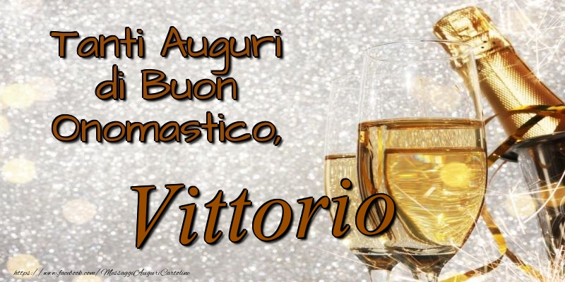Cartoline di onomastico - Champagne | Tanti Auguri di Buon Onomastico, Vittorio