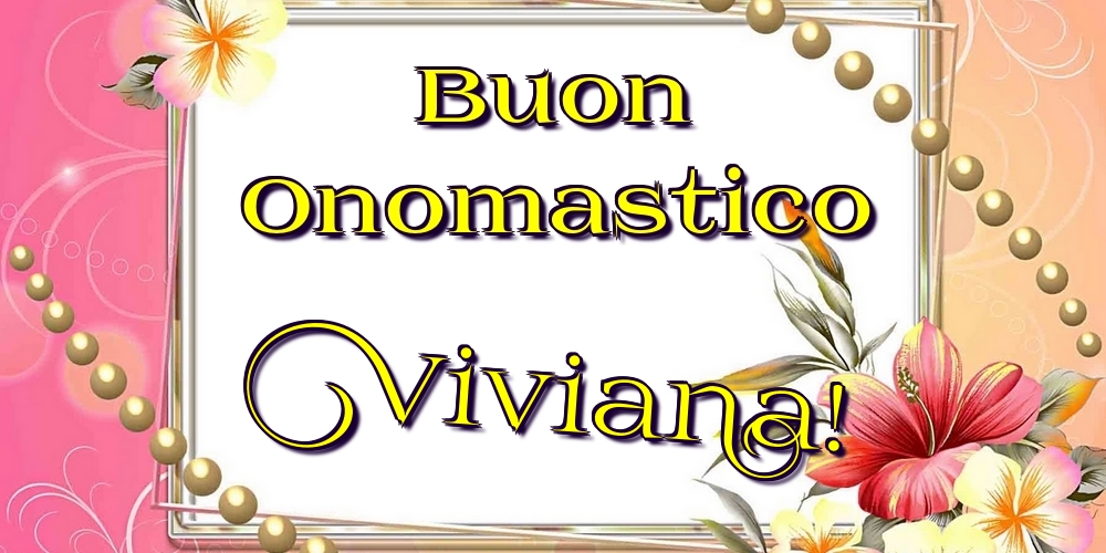 Cartoline di onomastico - Buon Onomastico Viviana!