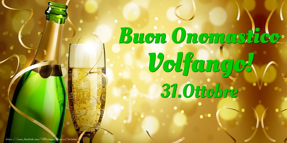 Cartoline di onomastico - Champagne | Buon Onomastico Volfango! 31.Ottobre -