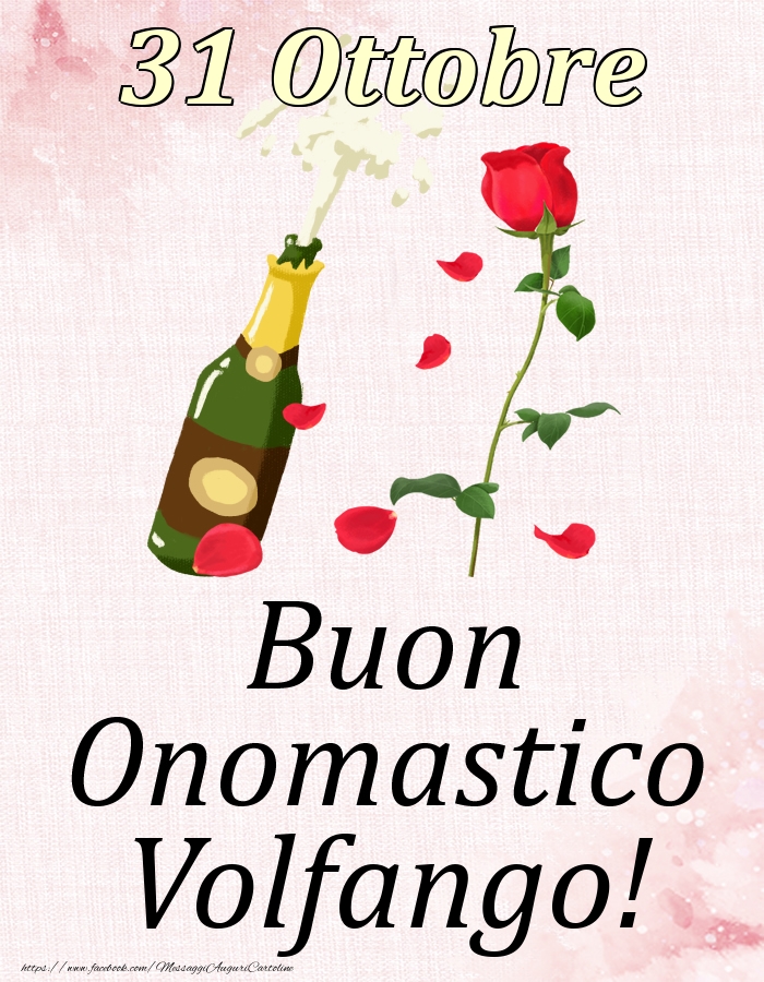 Cartoline di onomastico - Champagne & Rose | Buon Onomastico Volfango! - 31 Ottobre