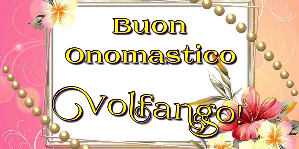 Cartoline di onomastico - Buon Onomastico Volfango!