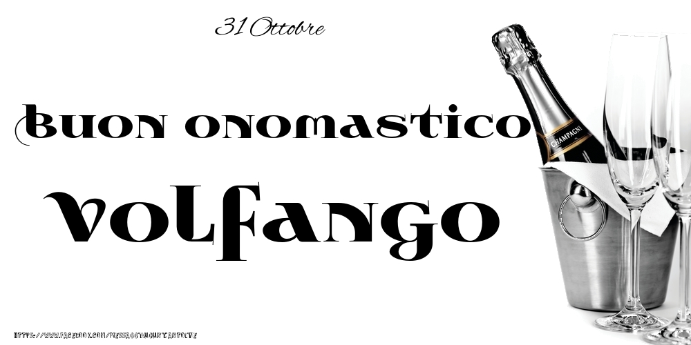Cartoline di onomastico - 31 Ottobre - Buon onomastico Volfango!