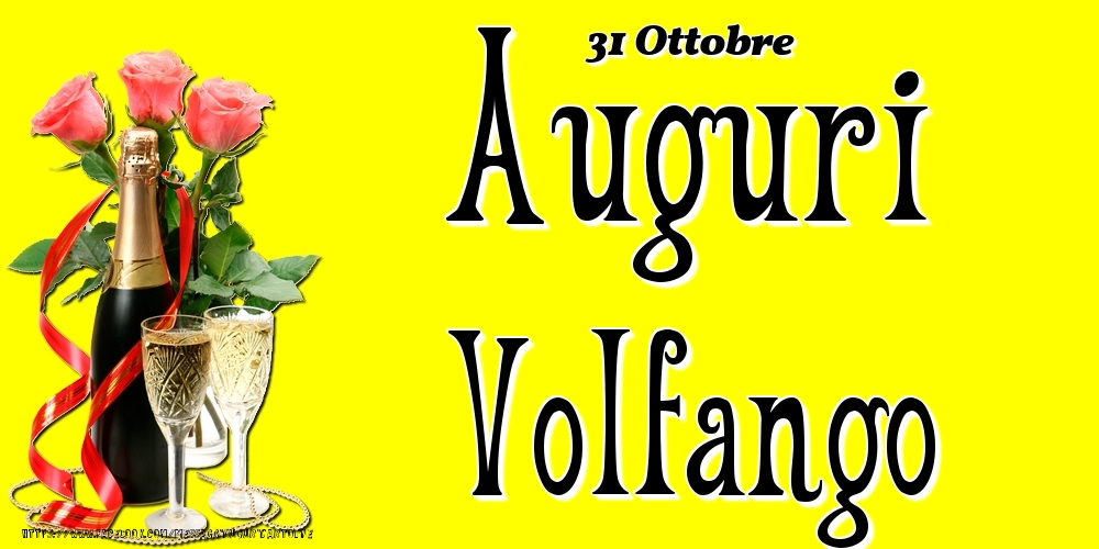 Cartoline di onomastico - Champagne & Fiori | 31 Ottobre - Auguri Volfango!