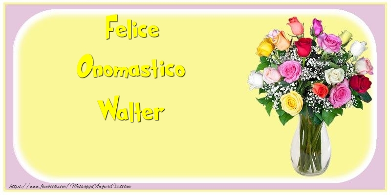Cartoline di onomastico - Felice Onomastico Walter