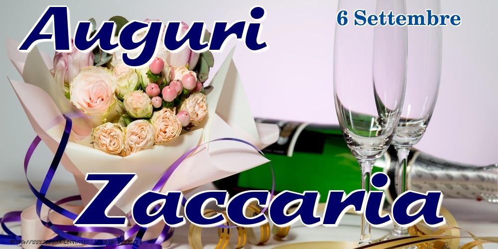 Cartoline di onomastico - Champagne & Fiori | 6 Settembre - Auguri Zaccaria!