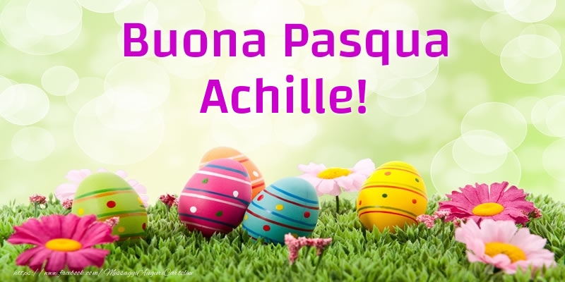 Cartoline di Pasqua - Uova & Fiori | Buona Pasqua Achille!
