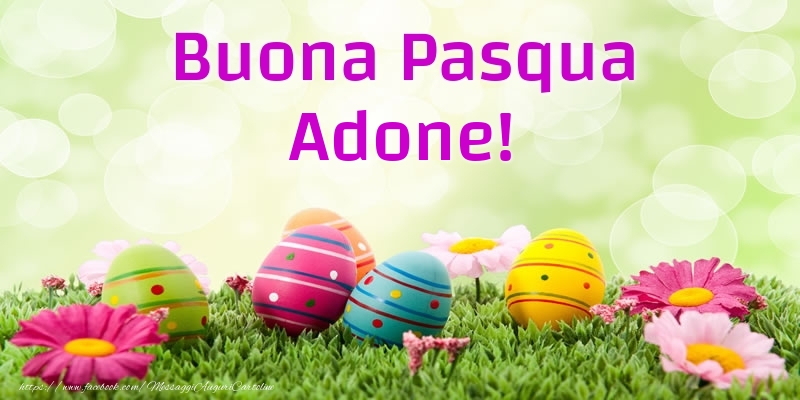 Cartoline di Pasqua - Uova & Fiori | Buona Pasqua Adone!